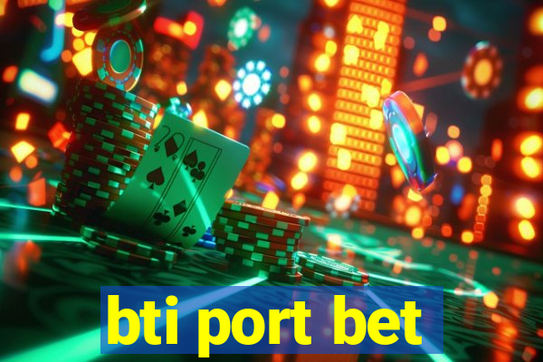 bti port bet